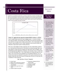 Costa Rica  JanuaryCosta Rica is an attractive market for U.S. exports. Costa Rica consumers are highly receptive to U.S. food brands, trends and retailers, making the country ripe for export potential.