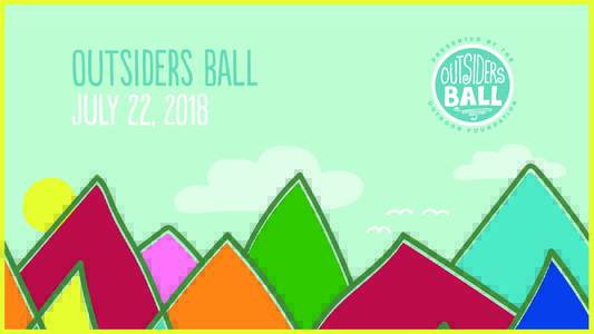 Outsiders ball July 22, 2018 The Crisis Since its inception, the outdoor industry has led Outdoor Foundation research shows that if a child conservation efforts to preserve America’s wild doesn’t experience camping 