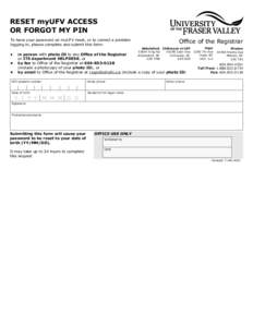 RESET myUFV ACCESS OR FORGOT MY PIN To have your password on myUFV reset, or to correct a problem logging in, please complete and submit this form: •