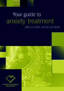 Your guide to  anxiety treatment after a motor vehicle accident  © November 2003