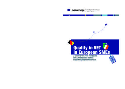 Quality in VET in European SMEs A review of the food processing, retail and tourism sectors in Germany, Ireland and Greece