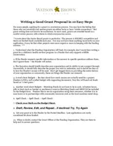 Writing a Good Grant Proposal in 10 Easy Steps For many people, applying for a grant is a mysterious process. You may have the feeling that those who are successful and receive grants are either lucky or have “inside c