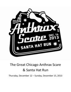 The Great Chicago Anthrax Scare & Santa Hat Run Thursday, December 12 – Sunday, December 15, 2013