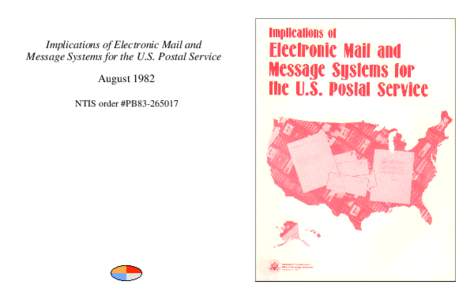 Implications of Electronic Mail and Message Systems for the U.S. Postal Service August 1982 NTIS order #PB83[removed]  —.