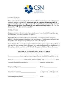 Classified Employees: Please submit this form according to the instructions below whenever you wish to change your scheduled furlough to another day. Please note that any change in furlough day must be approved in advanc