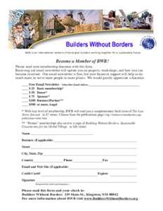 BWB is an international network of ecological builders working together for a sustainable future.  Become a Member of BWB! Please send your membership donation with this form. Receiving our email newsletter will update y