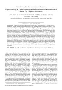 VECTOR CONTROL, PEST MANAGEMENT, RESISTANCE, REPELLENTS  Vapor Toxicity of Three Prototype Volatile Insecticidal Compounds to House Fly (Diptera: Muscidae) ALEXANDRA CHASKOPOULOU,1 ROBERTO M. PEREIRA, MICHAEL E. SCHARF, 