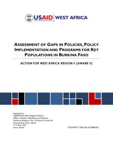 ASSESSMENT OF GAPS IN POLICIES, POLICY IMPLEMENTATION AND PROGRAMS FOR KEY POPULATIONS IN BURKINA FASO ACTION FOR WEST AFRICA REGION II (AWARE II)  Submitted to: