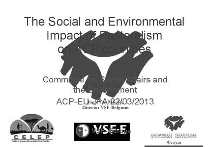 The Social and Environmental Impact of Pastoralism on ACP countries Committee on Social Affairs and the Environment Van Mierlo,