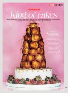 ENTERTAINING  King of cakes Master pâtissier Eric Lanlard shows how to make an array of special-occasion treats. The centrepiece to any party table, these recipes really do taste as good as they look
