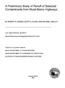 A Preliminary Study of Runoff of Selected Contaminants from Rural Maine Highways By ROBERT W. DUDLEY, SCOTT A. OLSON, AND MICHAEL HANDLEY  U.S. GEOLOGICAL SURVEY