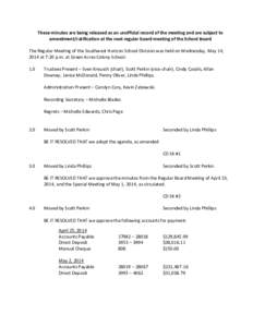 These minutes are being released as an unofficial record of the meeting and are subject to amendment/ratification at the next regular board meeting of the School Board The Regular Meeting of the Southwest Horizon School 