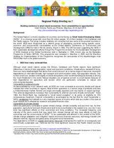 Regional Policy Briefing no.7 Building resilience in small island economies: from vulnerabilities to opportunities Hotel Victoria, Pointe aux Piments, Mauritius, 23-24 April 2012 http://brusselsbriefings.net and http://a