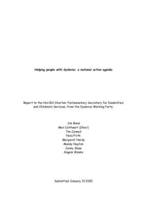 Helping people with dyslexia: a national action agenda  Report to the Hon Bill Shorten, Parliamentary Secretary for Disabilities and Children’s Services, from the Dyslexia Working Party:  Jim Bond