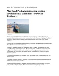 Apr 29, 2013, 2:03pm EDT Updated: Apr 29, 2013, 4:53pm EDT  Maryland Port Administration seeking environmental consultant for Port of Baltimore