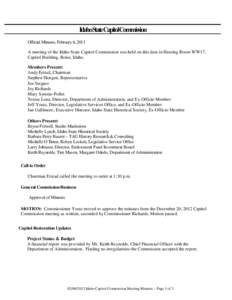IdahoStateCapitolCommission Official Minutes, February 6, 2013 A meeting of the Idaho State Capitol Commission was held on this date in Hearing Room WW17, Capitol Building, Boise, Idaho. Members Present: Andy Erstad, Cha