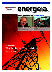 Newsletter des Bundesamts für Energie BFE  Ausgabe 2 I März[removed]Interview Bundesrat Moritz Leuenberger zur Stromzukunft der Schweiz