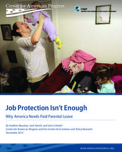ASSOCIATED PRESS/M. SPENCER GREEN Job Protection Isn’t Enough Why America Needs Paid Parental Leave By Heather Boushey, Jane Farrell, and John Schmitt
