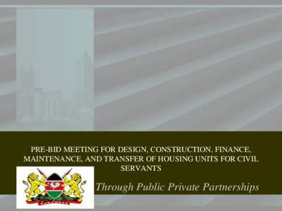 PRE-BID MEETING FOR DESIGN, CONSTRUCTION, FINANCE, MAINTENANCE, AND TRANSFER OF HOUSING UNITS FOR CIVIL SERVANTS Through Public Private Partnerships