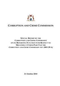 CORRUPTION AND CRIME COMMISSION  SPECIAL REPORT BY THE CORRUPTION AND CRIME COMMISSION ON ITS REPORTING FUNCTION WITH RESPECT TO MISCONDUCT UNDER PART 5 OF THE