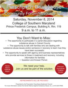 Prescription Drug Abuse Community Forum/Resource Fair Saturday, November 8, 2014 College of Southern Maryland  Prince Frederick Campus, Building A, Rm. 119