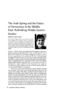 The Arab Spring and the Future of Democracy in the Middle East: Rethinking Middle Eastern Studies Miriam F endius Elman Prof Miriam Fendius Elman is an associate professor