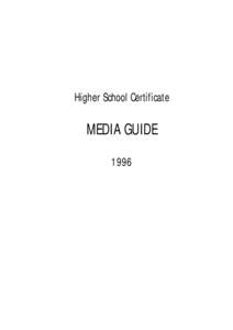 Higher School Certificate  MEDIA GUIDE 1996  All Media Inquiries to: