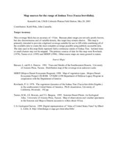 Map sources for the range of Joshua Tree (Yucca brevifolia). Kenneth Cole, USGS Colorado Plateau Field Station, May 20, 2003 Contributors: Keith Pohs, John Cannella. Target Accuracy This coverage likely has an accuracy o