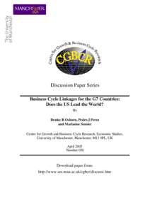 Discussion Paper Series Business Cycle Linkages for the G7 Countries: Does the US Lead the World? By Denise R Osborn, Pedro J Perez and Marianne Sensier