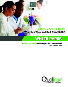 LIMS versus QMS  What Are They and Do I Need Both? WHITE PAPER A LIMS vs. QMS White Paper for Laboratories