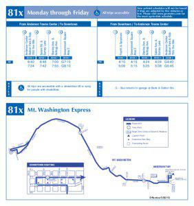 Monday through Friday  All trips accessible