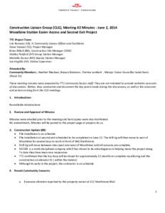 Construction Liaison Group (CLG), Meeting #2 Minutes - June 2, 2014 Woodbine Station Easier Access and Second Exit Project TTC Project Team: Lito Romano (LR), Sr Community Liaison Officer and Facilitator Steve Stewart (S