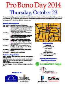 Pro Bono Day 2014 Thursday, October 23 In conjunction with the ABA Pro Bono Celebration  This year’s Pro Bono Day program will be held at the Washington University in St. Louis School of Law on the Danforth Campus in t