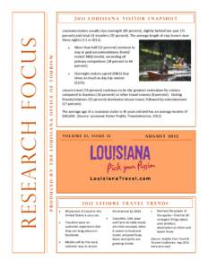Louisiana visitors usually stay overnight (69 percent), slightly behind last year (72 percent) and total US travelers (70 percent). The average length of stay hovers near three nights (3.1 in[removed]Produced by the Louis