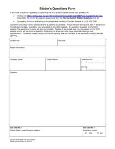 Bidder’s Questions Form If you have a question regarding an upcoming bid on a project, please submit your question by: • Clicking on https://online.ogs.ny.gov/dnc/contractorConsultant/esb/ESBPlansAvailableIndex.asp, 