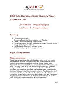 GENI Meta-Operations Center Quarterly Report2008 Jon-Paul Herron – Principal Investigator Luke Fowler – Co-Principal Investigator  Summary