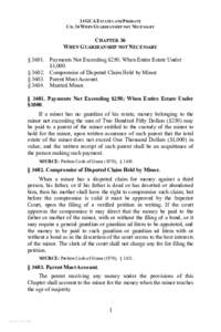 15 GCA ESTATES AND PROBATE CH. 36 WHEN GUARDIANSHIP NOT NECESSARY CHAPTER 36 WHEN GUARDIANSHIP NOT NECESSARY § 3601. Payments Not Exceeding $250; When Entire Estate Under