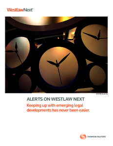 REUTERS/Tyrone Siu  ALERTS ON WESTLAW NEXT Keeping up with emerging legal developments has never been easier.