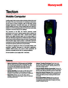 Tecton Mobile Computer Leading supply chains require mobile computing solutions that meet the needs of the user, the demands of a warehouse environment, and the speed of today’s enterprise. With its IP65-rating, natura