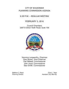 CITY OF WILDOMAR PLANNING COMMISSION AGENDA 6:30 P.M. – REGULAR MEETING FEBRUARY 3, 2016 Council ChambersClinton Keith Road, Suite 106