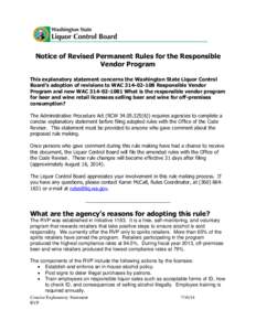 Notice of Revised Permanent Rules for the Responsible Vendor Program This explanatory statement concerns the Washington State Liquor Control Board’s adoption of revisions to WAC[removed]Responsible Vendor Program an