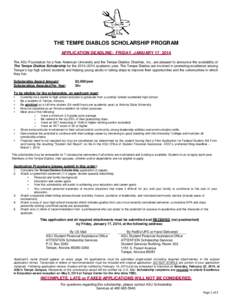 THE TEMPE DIABLOS SCHOLARSHIP PROGRAM APPLICATION DEADLINE: FRIDAY, JANUARY 17, 2014 The ASU Foundation for a New American University and the Tempe Diablos Charities, Inc., are pleased to announce the availability of The