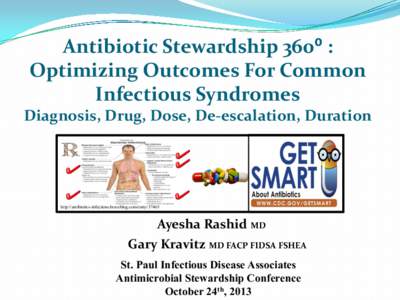 Antibiotic Stewardship 360⁰ : Optimizing Outcomes For Common Infectious Syndromes Diagnosis, Drug, Dose, De-escalation, Duration  http://antibiotics-infections.braveblog.com/entry/37465