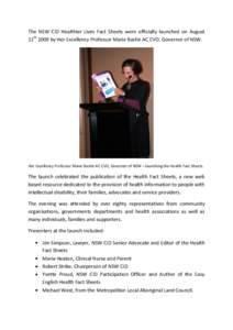 The NSW CID Healthier Lives Fact Sheets were officially launched on August 11th 2009 by Her Excellency Professor Marie Bashir AC CVO, Governor of NSW. Her Excellency Professor Marie Bashir AC CVO, Governor of NSW – lau