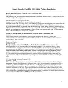 Senate Enrolled Act 286- DCS Child Welfare Legislation Require DCS Ombudsman to Employ At Least Two Full Time Staff Section 1 Adds language to the DCS Ombudsman statute requiring the Ombudsman Bureau to employ at least t