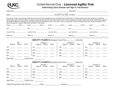 United Kennel Club - Licensed Agility Trial Determining Class Division and High In Trial Winners Host Club: ______________________________________________________________________Club ID #: _______________________________