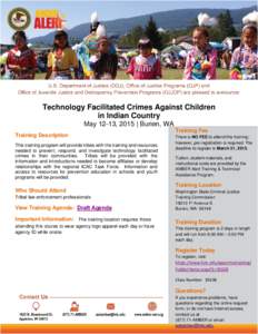 Technology Facilitated Crimes Against Children in Indian Country May 12-13, 2015 | Burien, WA Training Description This training program will provide tribes with the training and resources needed to prevent, respond, and