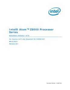 Intel® Atom™ Z8000 Processor Series Datasheet (Volume 1 of 2) For Volume 2 of 2 refer Document ID: March 2015 Revision 001