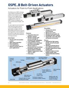 OSPE..B Belt-Driven Actuators Actuators for Point-to-Point Applications The field-proven OSPE..B design is the industry standard for the widest array of point-to-point linear traverse applications.