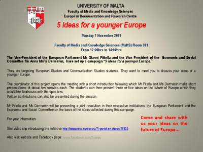 UNIVERSITY OF MALTA Faculty of Media and Knowledge Sciences European Documentation and Research Centre 5 ideas for a younger Europe Monday 7 November 2011